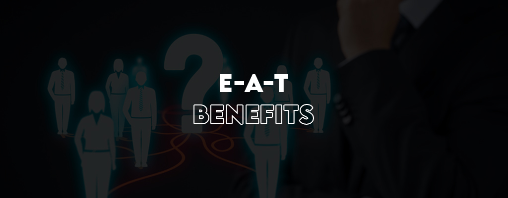 E-A-T Benefits