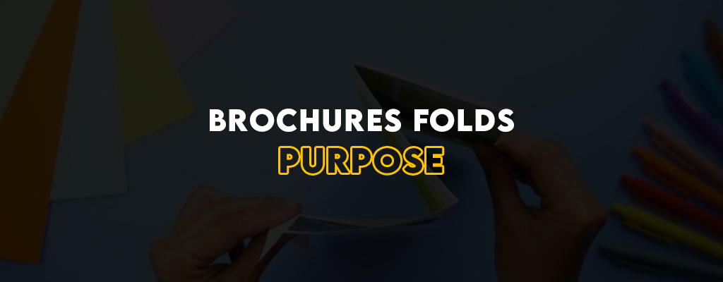 Brochures Folds Purpose