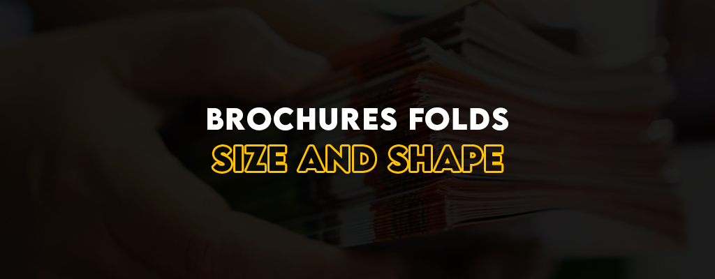 Brochures Folds Size and Shape