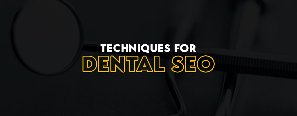 Top 8 Effective Techniques for Dental SEO Strategy
